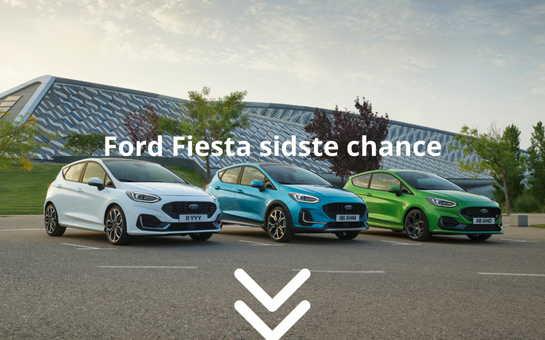 Ford Fiesta Range sidste chance