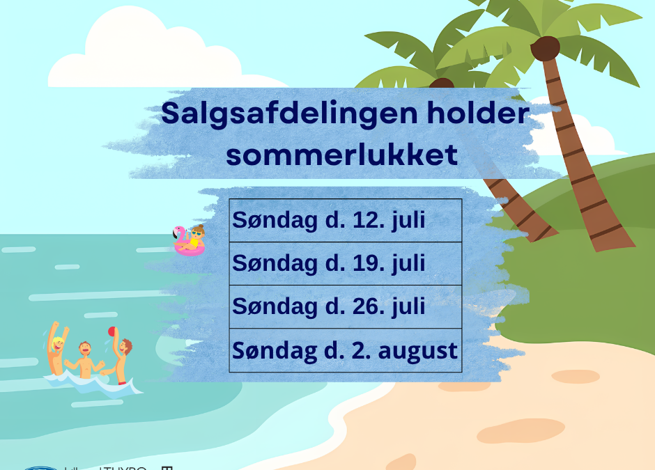 Sommerlukket i salgsafdelingen 2026